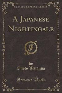 A Japanese Nightingale (Classic Reprint)