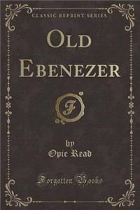 Old Ebenezer (Classic Reprint)