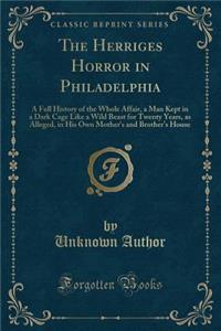 The Herriges Horror in Philadelphia