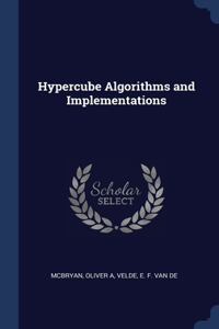 Hypercube Algorithms and Implementations