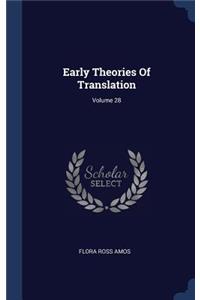 Early Theories Of Translation; Volume 28