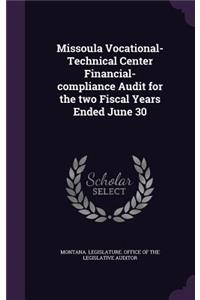 Missoula Vocational-Technical Center Financial-compliance Audit for the two Fiscal Years Ended June 30