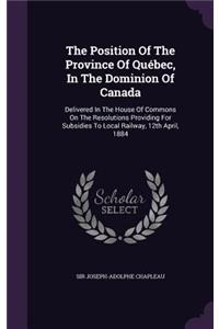 Position Of The Province Of Québec, In The Dominion Of Canada