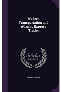 Modern Transportation and Atlantic Express Tracks