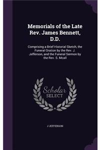 Memorials of the Late Rev. James Bennett, D.D.