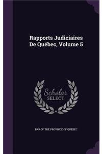 Rapports Judiciaires de Quebec, Volume 5