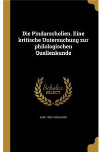 Die Pindarscholien. Eine kritische Untersuchung zur philologischen Quellenkunde