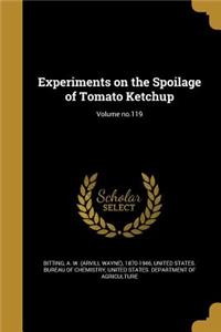 Experiments on the Spoilage of Tomato Ketchup; Volume No.119