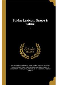 Suidae Lexicon, Græce & Latine; 2