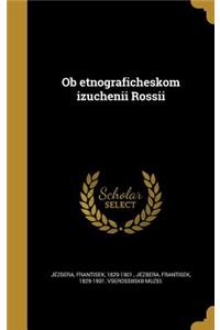 Ob e?tnograficheskom izucheni?i Rossi?i