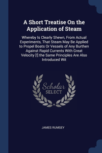 A Short Treatise On the Application of Steam