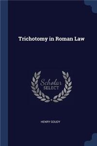 Trichotomy in Roman Law