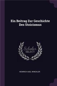 Ein Beitrag Zur Geschichte Des Stoicismus