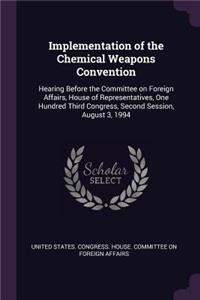 Implementation of the Chemical Weapons Convention
