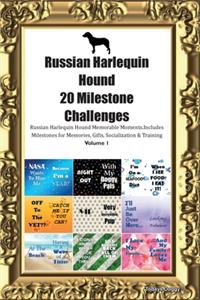 Russian Harlequin Hound 20 Milestone Challenges Russian Harlequin Hound Memorable Moments.Includes Milestones for Memories, Gifts, Socialization & Training Volume 1