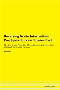 Reversing Acute Intermittent Porphyria: