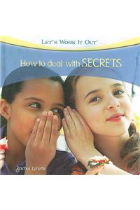 How to Deal with Secrets