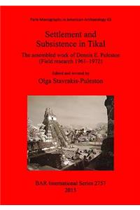 Settlement and Subsistence in Tikal