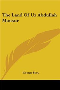 The Land Of Uz Abdullah Mansur