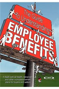 The Guide to Understanding Employee Benefits