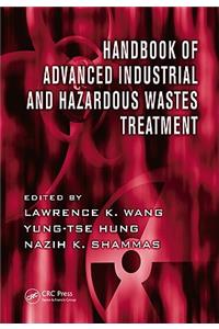 Handbook of Advanced Industrial and Hazardous Wastes Treatment