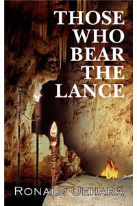 Those Who Bear the Lance