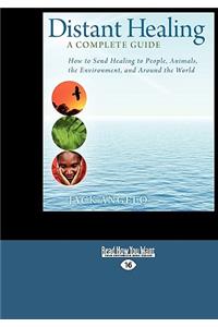 Distant Healing: A Complete Guide (Easyread Large Edition)