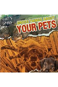 Gross Things about Your Pets