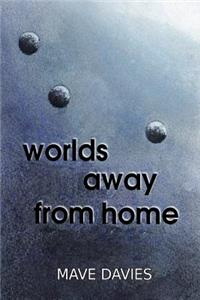 Worlds Away from Home