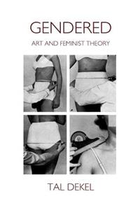 Gendered: Art and Feminist Theory
