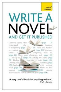 Write a Novel and Get it Published: Teach Yourself