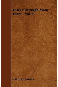 Voices Through Many Years - Vol. I.