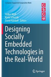 Designing Socially Embedded Technologies in the Real-World