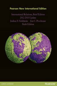 International Relations, Brief Edition, 2012-2013 Update Pearson New International Edition, plus MyPoliSciLab without eText
