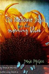 Sunflower Dance for The Morning Blues