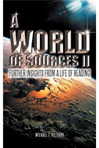 A World of Sources II