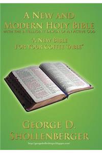A New and Modern Holy Bible with the Intelligent Design of An Active God