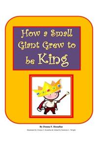 How a Small Giant Grew to be King