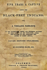 Five Years A Captive Among The Black-Feet Indians
