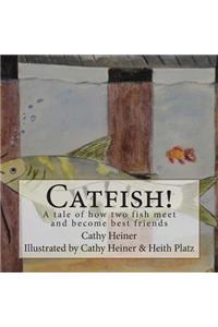 Catfish!: A Tale of How Two Fish Meet and Become Best Friends