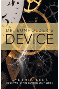 Dr. Eunholder's Device: Book Two of the Sapphire Staff Series