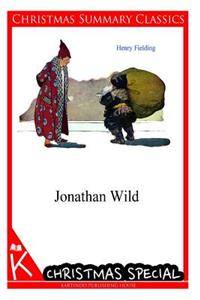 Jonathan Wild [Christmas Summary Classics]