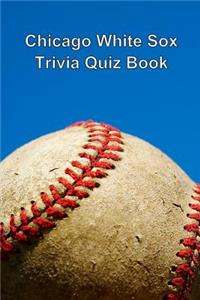 Chicago White Sox Trivia Quiz Book