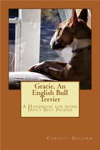 Gracie, an English Bull Terrier