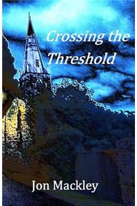 Crossing the Threshold