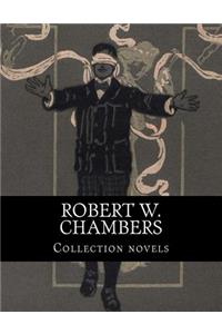 Robert W. Chambers, Collection novels