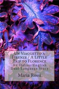 Un Viaggetto a Firenze / A Little Trip to Florence
