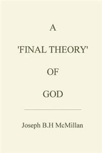 A 'Final Theory' of God