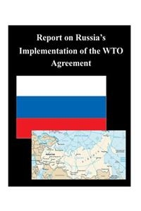 Report on Russia's Implementation of the WTO Agreement