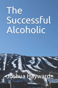 The Successful Alcoholic